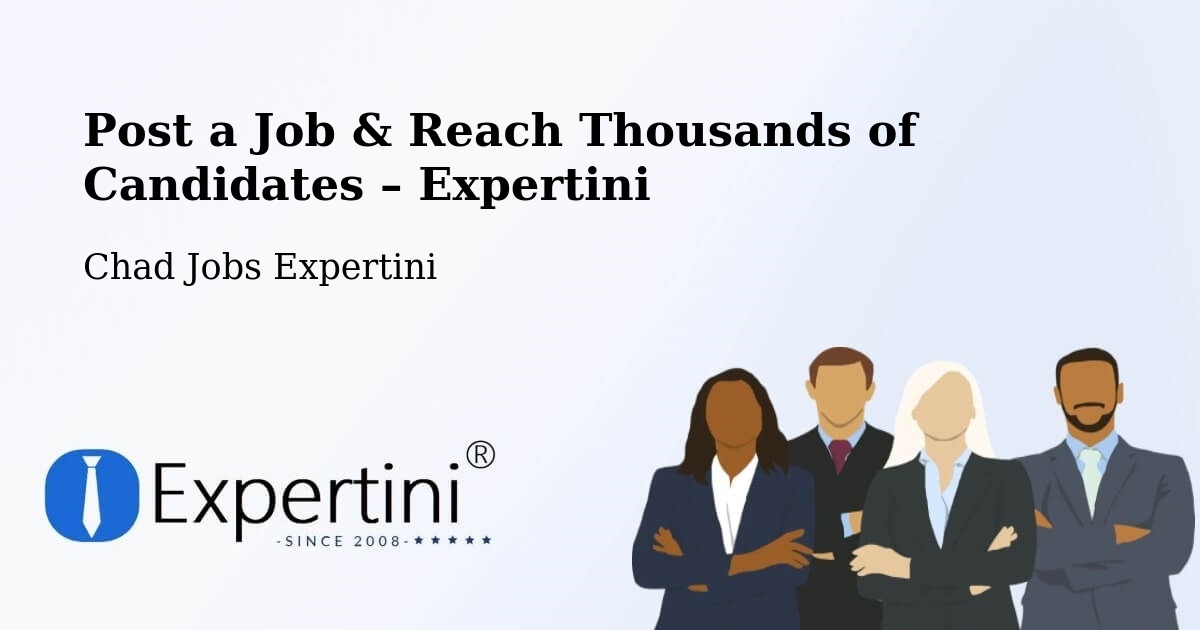Post a Job in Bébédja – Hire the Right Talent - Bébédja, Chad Jobs Expertini