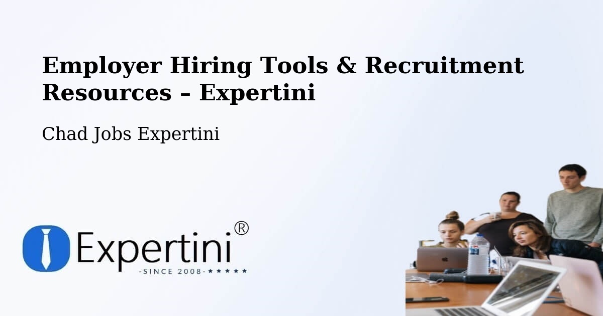Employer Hiring Tools & Recruitment Resources – Bébédja - Bébédja, Chad Jobs Expertini