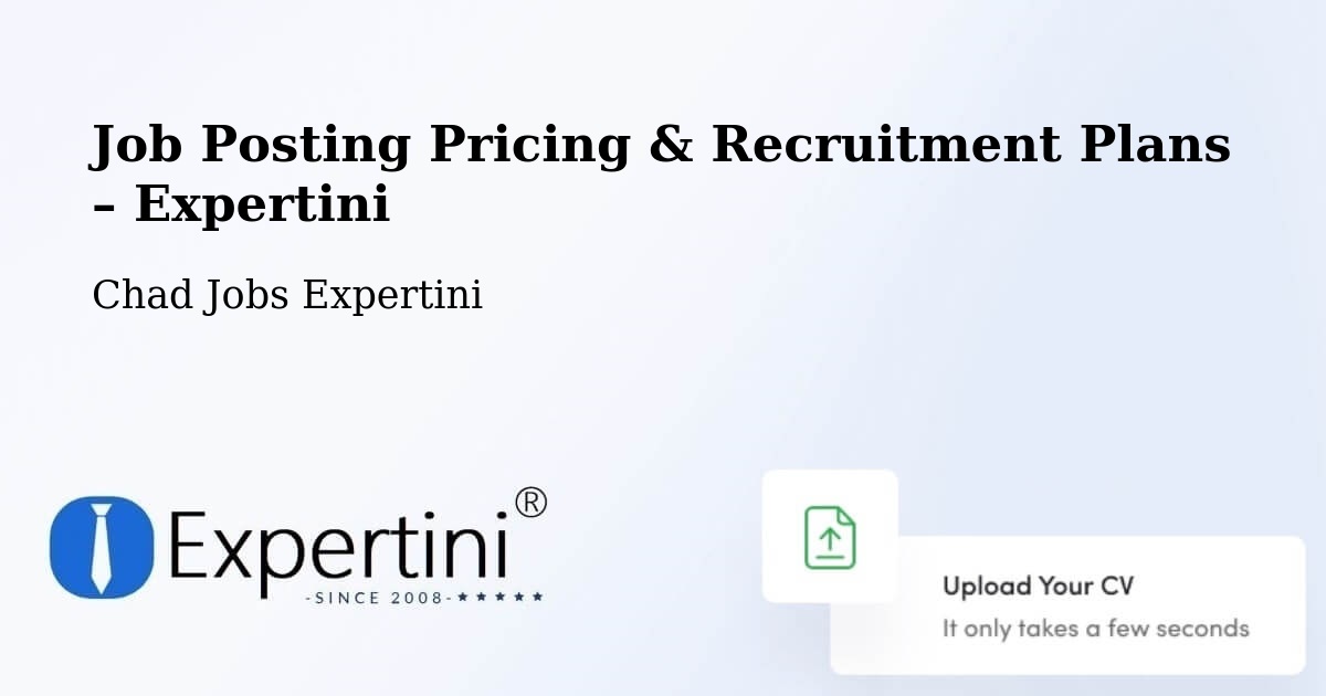 Job Posting Pricing & Recruitment Plans – Bébédja - Bébédja, Chad Jobs Expertini